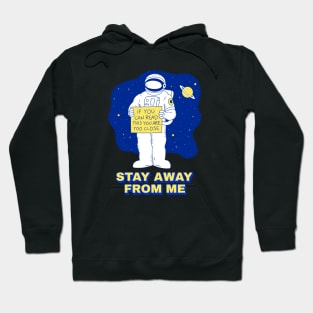 Stay Away From Me Space Astronaut Hoodie